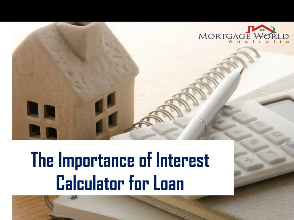 the importance of interest calculator for loan