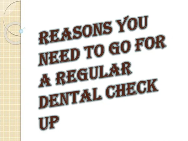 Reasons Why You Should be Taking Prime Dental Care on a Regular Basis