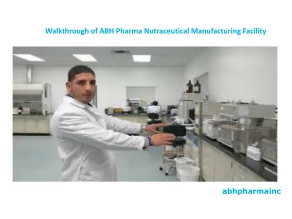 Walkthrough of ABH Pharma Nutraceutical Manufacturing Facility