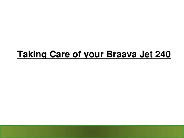 Taking Care of your Braava Jet 240