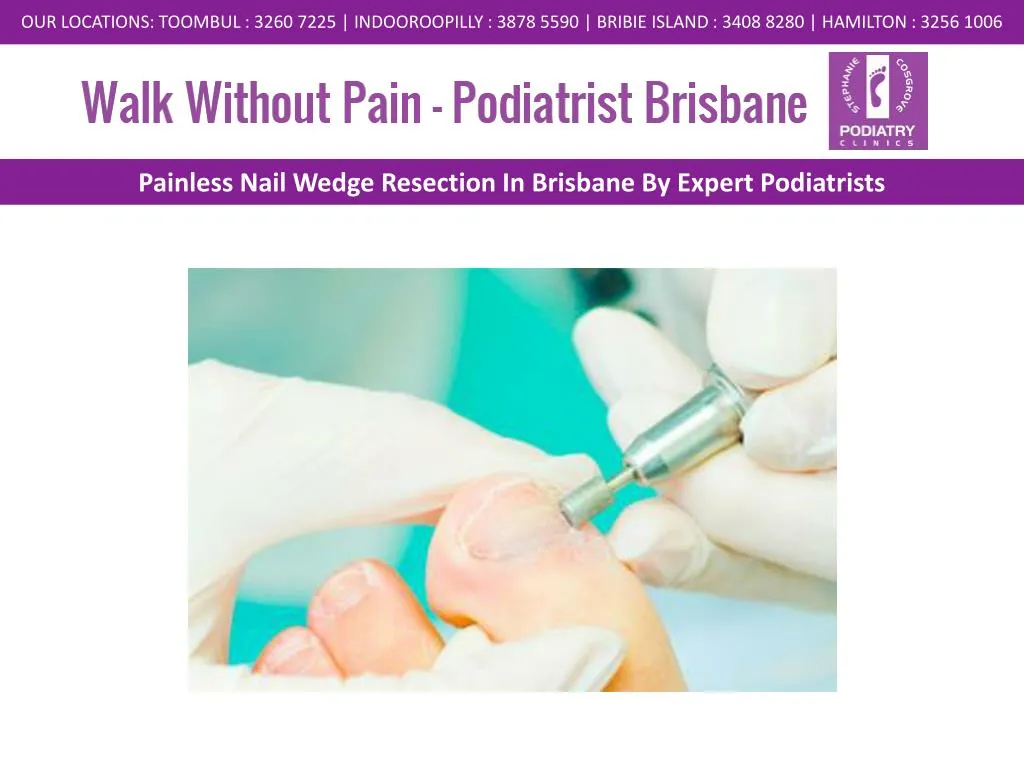 painless nail wedge resection in brisbane by expert podiatrists