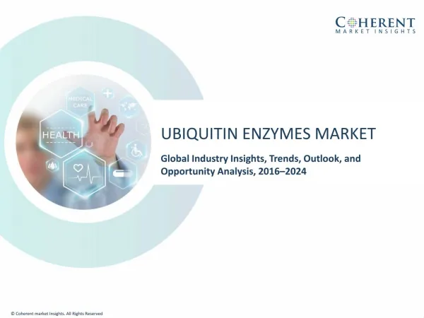 Ubiquitin Enzymes Market - Industry Analysis, Size, Share, Growth, Trends and Forecast to 2024