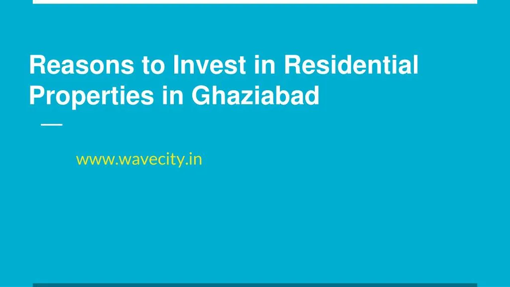 reasons to invest in residential properties in ghaziabad