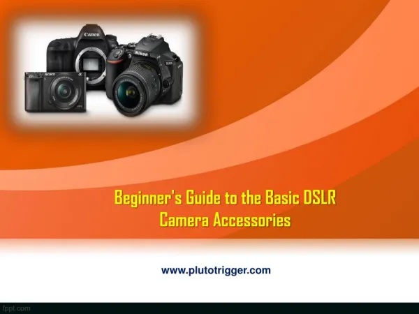 Beginner's Guide to the Basic DSLR Camera Accessories