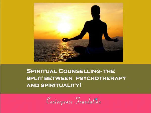 Spiritual Counselling- the split between psychotherapy and spirituality!