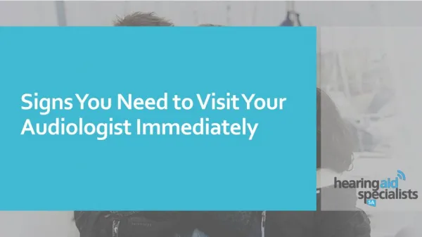Signs You Need to Visit Your Audiologist Immediately