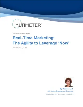 [Report] Real-Time Marketing: The Agility to Leverage 'Now' by Rebecca Lieb