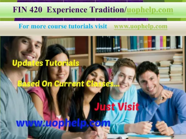 FIN 420 Experience Tradition/uophelp.com