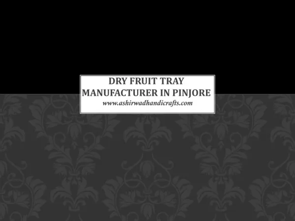 Dry Fruit Tray Manufacturer in Pinjore | Ashirwad handicrafts