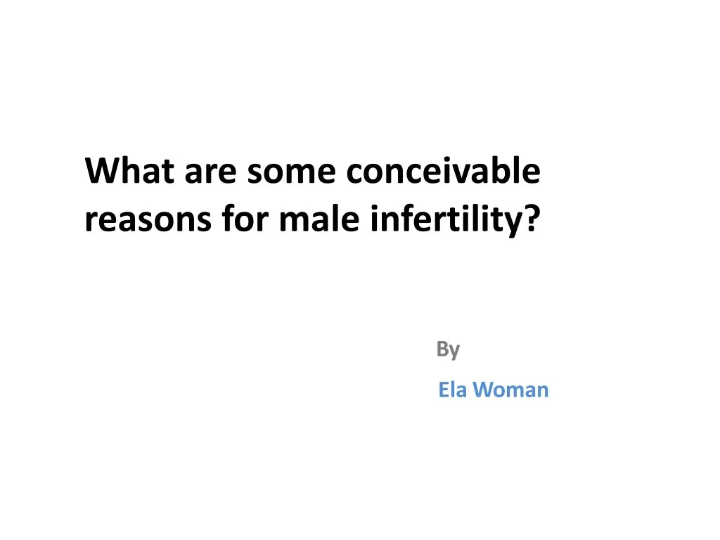 what are some conceivable reasons for male