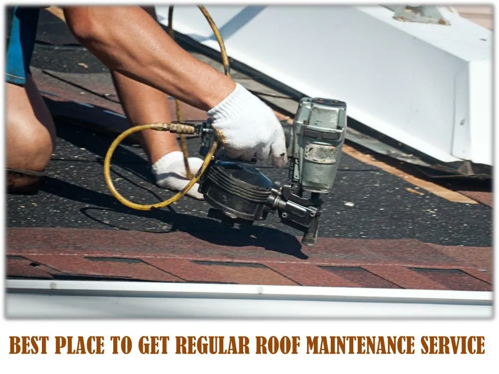 best place to get regular roof maintenance service
