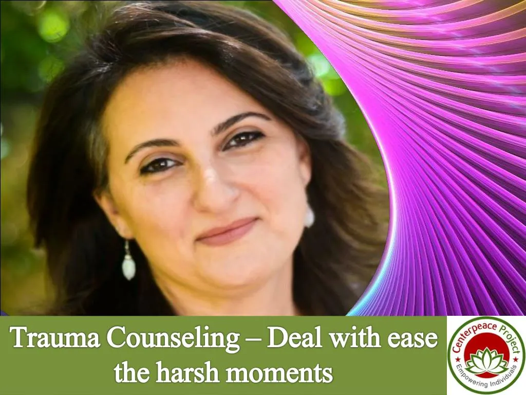 trauma counseling deal with ease the harsh moments