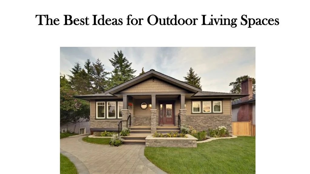 the best ideas for outdoor living spaces