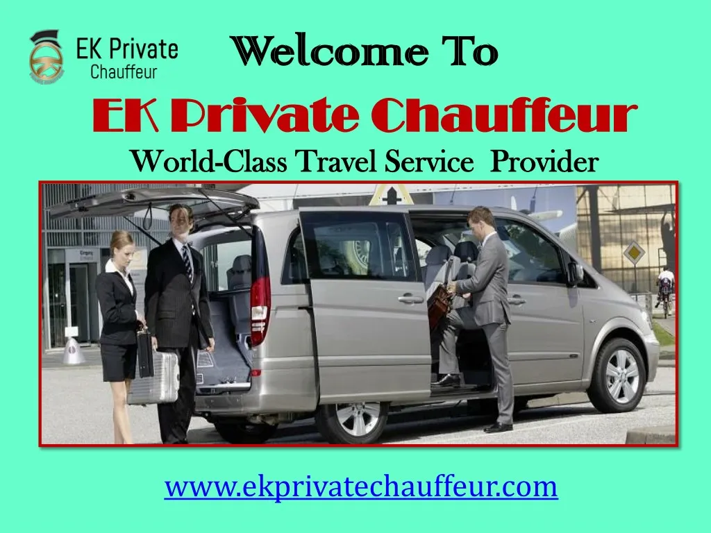 welcome to welcome to ek private chauffeur