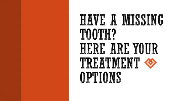 Have a Missing Tooth? Here Are Your Treatment Options