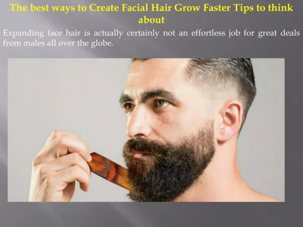 The best ways to Create Facial Hair Grow Faster Tips to think about