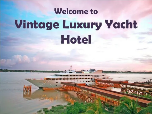 Spend your Vacation at Vintage Luxury Yacht Hotel