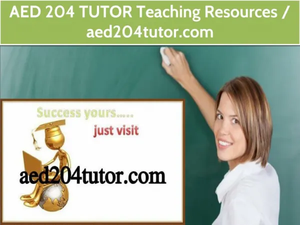 AED 204 TUTOR Teaching Resources /aed204tutor.com