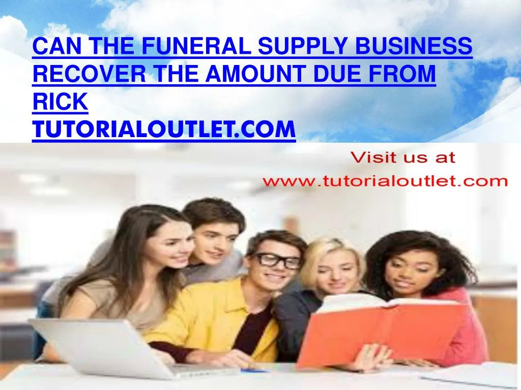 can the funeral supply business recover the amount due from rick tutorialoutlet com