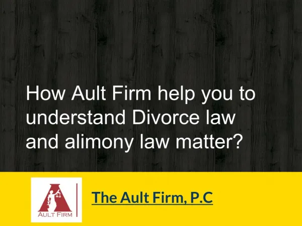 Know Divorce law and alimony law matter with Ault Firm