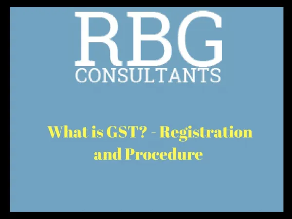What is GST? - Registration and Procedure