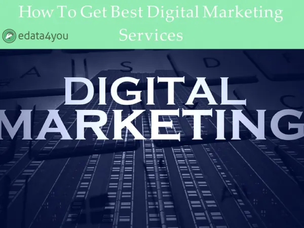 How To Get Best Digital Marketing Services - edata4you