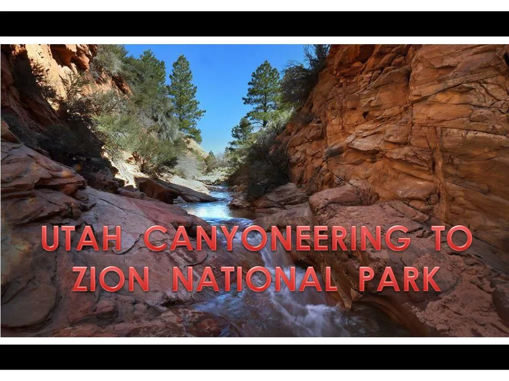 utah canyoneering to zion national park