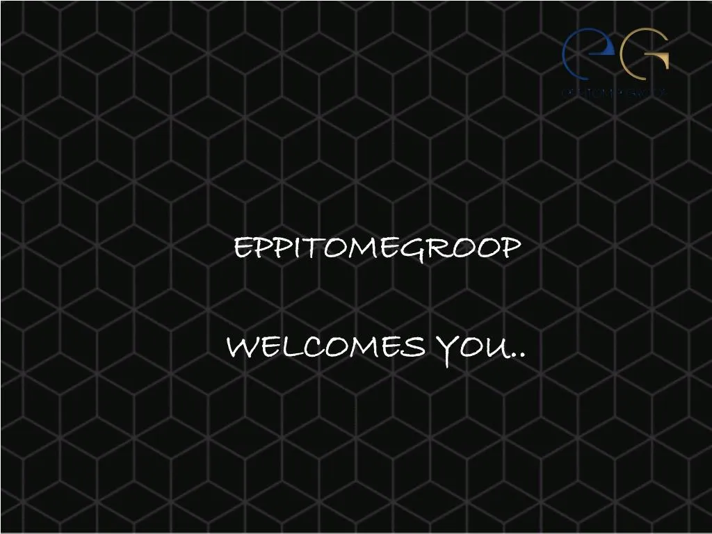 eppitomegroop welcomes you