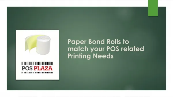 Paper Bond Rolls to match your POS related printing needs