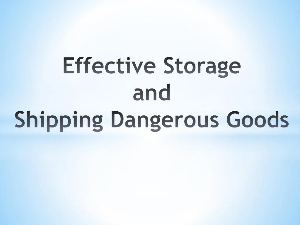 effective storage and shipping dangerous goods