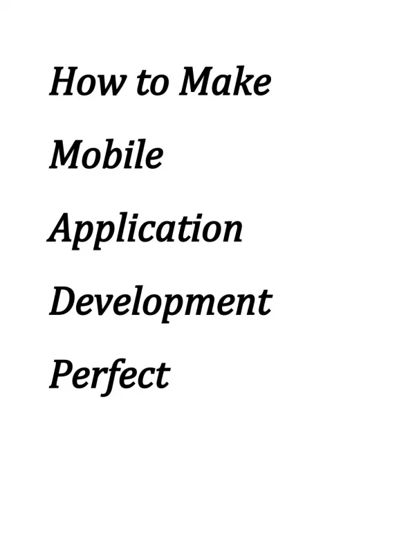 How ​ ​ to ​ ​ Make Mobile Application Development Perfect