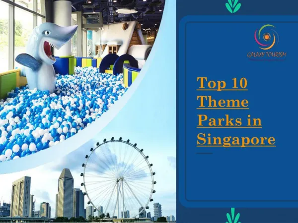 Top 10 Theme Parks in Singapore