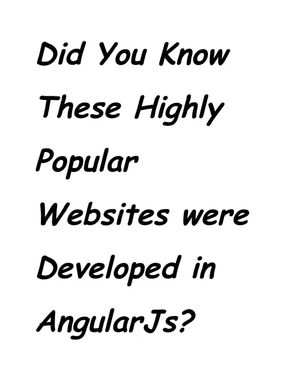 Did​ ​ You​ ​ Know   These​ ​ Highly   Popular   Websites​ ​ were   Developed​ ​ in   AngularJs?  