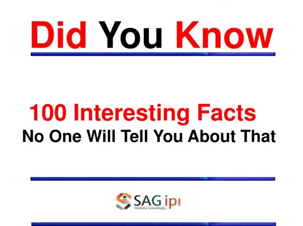 100 Interesting Facts - No One Will Tell You About That