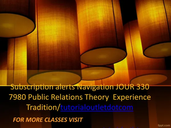 Subscription alerts Navigation JOUR 330 7980 Public Relations Theory Experience Tradition/tutorialoutletdotcom