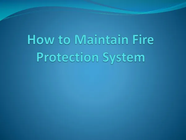 How to Maintain Fire Protection System