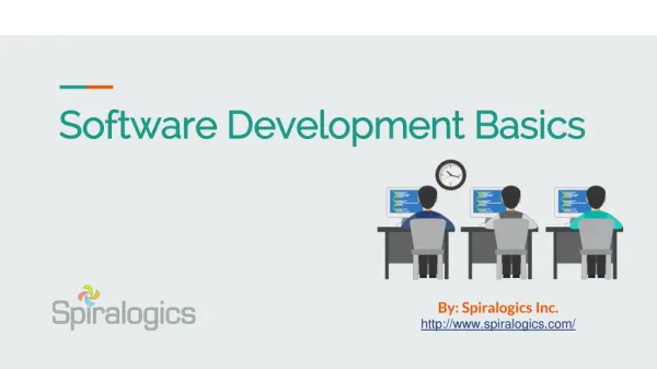 Software Development Basics by Spiralogics