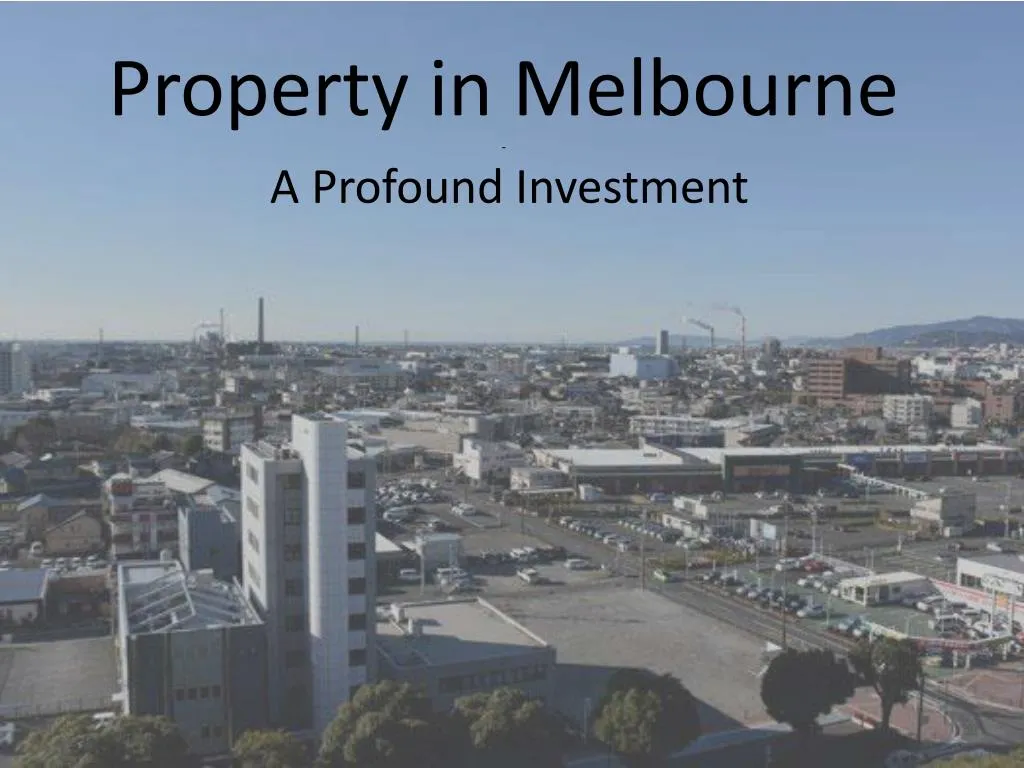 property in melbourne a profound investment