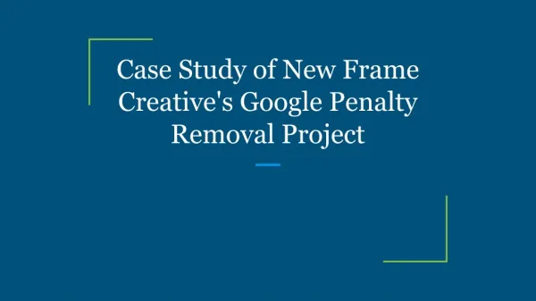 Case Study of New Frame Creative's Google Penalty Removal Project