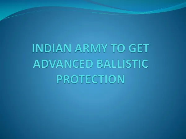 Indian Army To Get Advanced Ballistic Protection