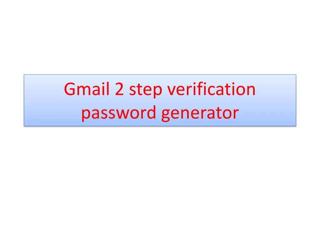 gmail 2 step verification password generator