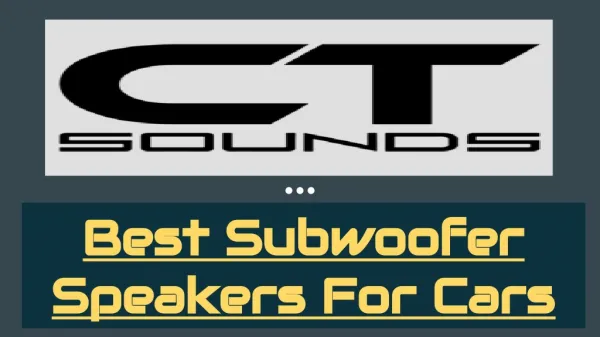 Best Subwoofer Speakers For Cars