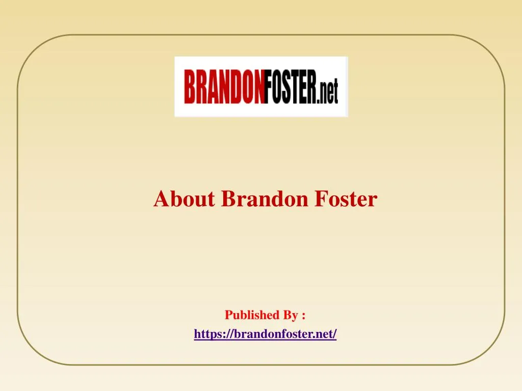 about brandon foster published by https brandonfoster net