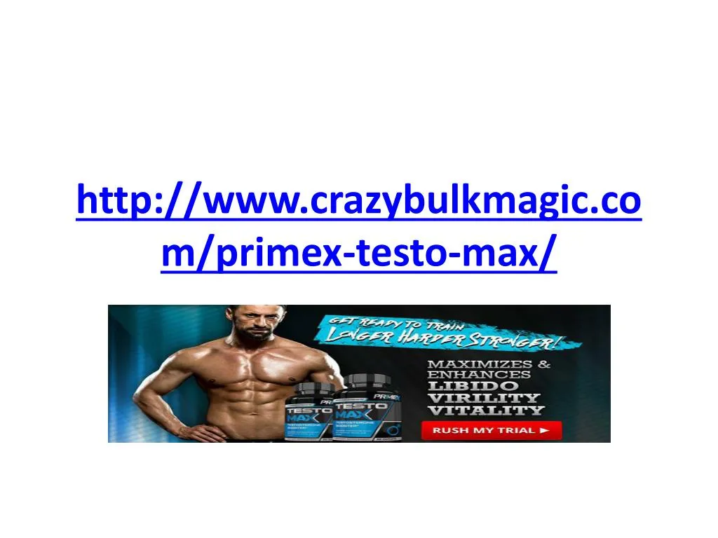 http www crazybulkmagic com primex testo max