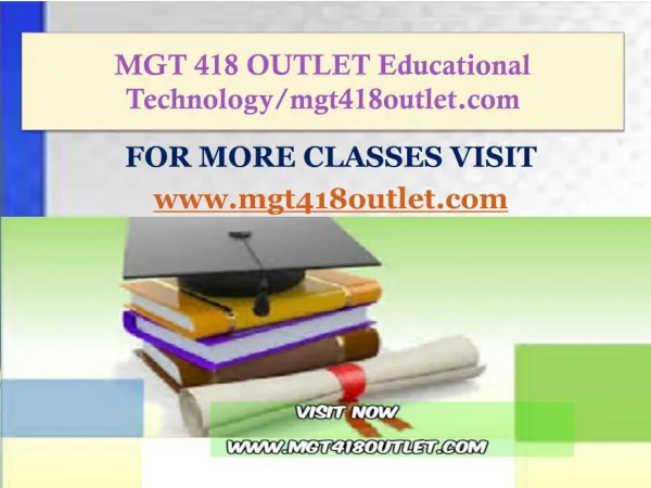 MGT 418 OUTLET Educational Technology/mgt418outlet.com