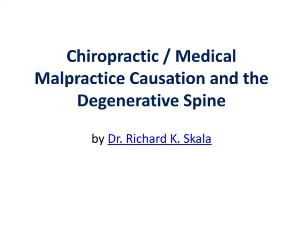 Chiropractic-Medical Malpractice Causation and the Degenerative Spine