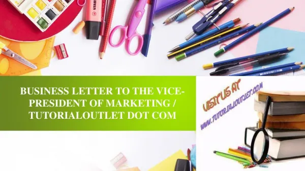 BUSINESS LETTER TO THE VICE-PRESIDENT OF MARKETING / TUTORIALOUTLET DOT COM