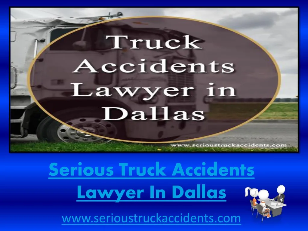 serious truck accidents lawyer in dallas