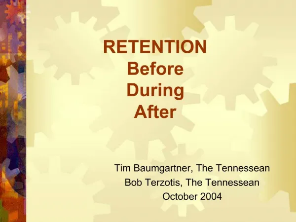 RETENTION Before During After
