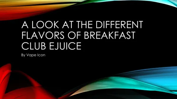 A Look At The Different Flavors Of Breakfast Club Ejuice